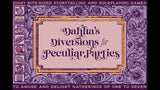 DAHLIA'S DIVERSIONS FOR PECULIAR PARTIES (Special Order)