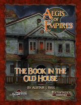 AEGIS OF EMPIRES 1: THE BOOK IN THE OLD HOUSE PF2E (Special Order)