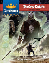 PENDRAGON THE GREY KNIGHT CAMPAIGN BOOK (Special Order)