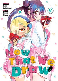 NOW THAT WE DRAW VOL 6 (Pre-Order)