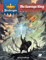 PENDRAGON: THE SAUVAGE KING (Special Order)