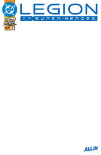 LEGION OF SUPER-HEROES #1 BLANK (Special Order)