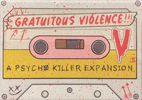 PSYCHO KILLER GRATUITOUS VIOLENCE (Special Order)