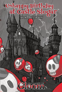 UNHAPPY BIRTHDAY AT CASTLE SLOGAR: A SOLO GAMEBOOK FOR GLOOM (Special Order)