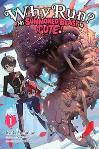WHY RUN MY SUMMONED BEAST IS CUTE VOL 1 (Pre-Order)
