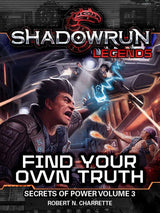 SHADOWRUN LEGENDS: FIND YOUR OWN TRUTH (Special Order)