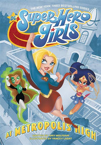 DC SUPER HERO GIRLS: AT METROPOLIS HIGH (Special Order)
