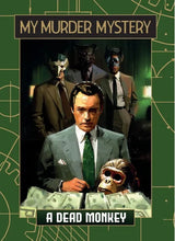 MY MURDER MYSTERY: A DEAD MONKEY (Special Order)