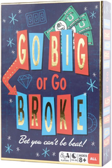 GO BIG OR GO BROKE (Special Order)