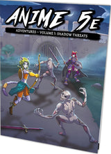 ANIME 5E ADVENTURES VOLUME 1 - SHADOW THREATS (Special Order)