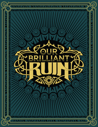 OUR BRILLIANT RUIN RPG HC (Special Order)