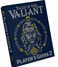 TALES OF THE VALIANT: PLAYER'S GUIDE 2 LIMITED EDITION (Special Order)