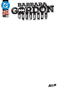 BARBARA GORDON: BREAKOUT #1 BLANK (Special Order)