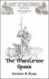 FATE OF THE NORNS - THE MISTLETOE SPEAR NOVEL SC (Special Order)