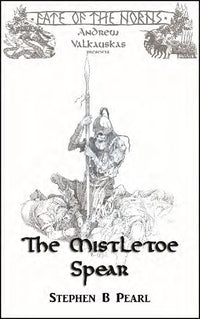 FATE OF THE NORNS - THE MISTLETOE SPEAR NOVEL SC (Special Order)