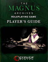 THE MAGNUS ARCHIVES PLAYER'S GUIDE (CYPHER SYSTEM) (Special Order)