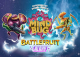 MINDBUG: BATTLEFRUIT GALAXY (Special Order)