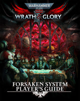 WARHAMMER 40K WRATH AND GLORY FORSAKEN SYSTEM GUIDE (Special Order)