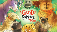 GOOD PUPPERS TOO (Special Order)