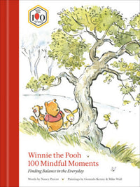 WINNIE THE POOH 100 MINDFUL MOMENTS: FINDING BALANCE IN THE EVERYDAY HC (Pre-Order)