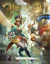 ADVENTURES IN THE HOUSEHOLD: CORE RULEBOOK (5E) (Special Order)