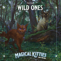 MAGICAL KITTIES SAVE THE DAY: WILD ONES SC (Special Order)