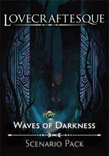 LOVECRAFTESQUE: WAVES OF DARKNESS (Special Order)