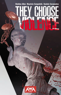 THEY CHOOSE VIOLENCE TPB (Special Order)