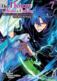 ONLY I KNOW THE WORLD IS ENDING AND GETTING KILLED BY RAMPAGING BEASTS ONLY MAKES ME STRONGER VOL 7 (Pre-Order)