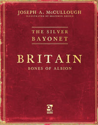 THE SILVER BAYONET: BRITAIN: BONES OF ALBION (Special Order)