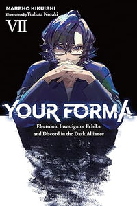 YOUR FORMA VOL 7: ELECTRONIC INVESTIGATOR ECHIKA AND DISCORD IN THE DARK ALLIANCE (Pre-Order)