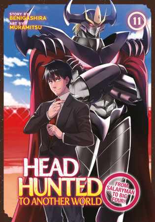 HEADHUNTED TO ANOTHER WORLD: FROM SALARYMAN TO BIG FOUR! VOL 11 (Pre-Order)