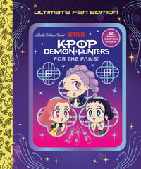 FOR THE FANS!: ULTIMATE FAN EDITION LITTLE GOLDEN BOOK (KPOP DEMON HUNTERS) HC (Special Order)