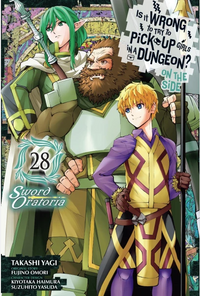 IS IT WRONG TO TRY TO PICK UP GIRLS IN A DUNGEON? ON THE SIDE: SWORD ORATORIA VOL 28 (Pre-Order)