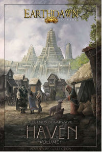 EARTHDAWN: LEGENDS OF BARSAIVE - HAVEN VOLUME 1 (Special Order)