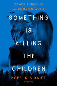 SOMETHING IS KILLING THE CHILDREN: HOPE IS A KNIFE NOVEL HC (Pre-Order)