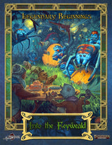 LEGENDARY BEGINNINGS: INTO THE FEYWEALD (2E) (Special Order)