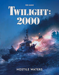 TWILIGHT 2000 HOSTILE WATERS (Special Order)