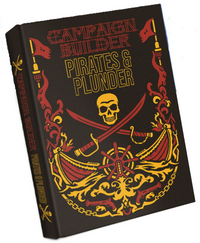 CAMPAIGN BUILDER PIRATES & PLUNDER LIMITED EDITION HC (Pre-Order)