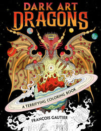 DARK ART DRAGONS A TERRIFYING COLORING BOOK (Special Order)