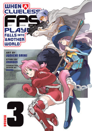 WHEN A CLUELESS FIRST-PERSON SHOOTER PLAYER FALLS INTO ANOTHER WORLD VOL 3 (Pre-Order)