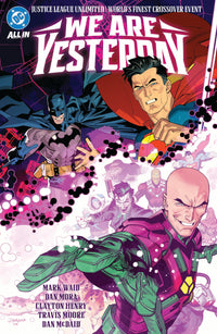 JUSTICE LEAGUE UNLIMITED/WORLD'S FINEST: WE ARE YESTERDAY HC (Special Order)