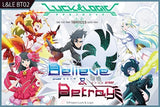 LUCK & LOGIC BELIEVE & BETRAY BOOSTER (Special Order)