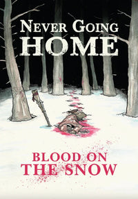 NEVER GOING HOME RPG: BLOOD ON THE SNOW (Pre-Order)