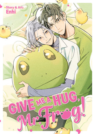 GIVE ME A HUG, MR FROG! (Pre-Order)