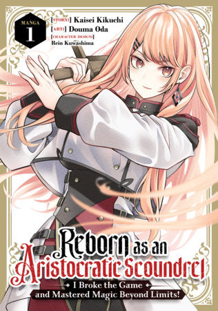 REBORN AS AN ARISTOCRATIC SCOUNDREL I BROKE THE GAME VOL 1 (Pre-Order)