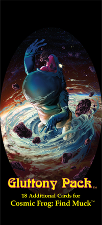 COSMIC FROG: GLUTTONY PACK (Special Order)