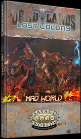 DEADLANDS: LOST COLONY - MAD WORLD (SWADE) (Special Order)