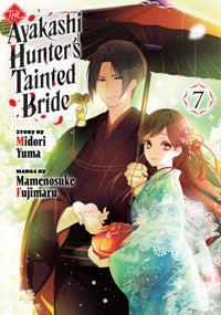 THE AYAKASHI HUNTER'S TAINTED BRIDE VOL 7 (Pre-Order)