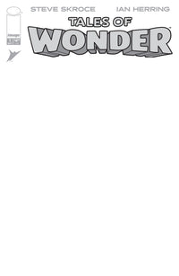 TALES OF WONDER #1 (OF 5) CVR G BLANK SKETCH VAR (Special Order)